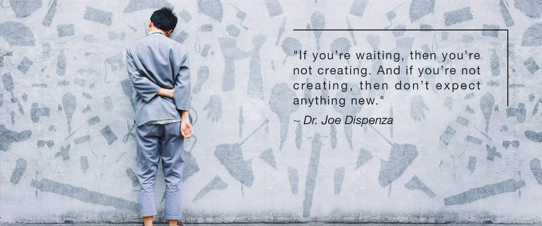 If You’re Waiting, You’re Not Creating