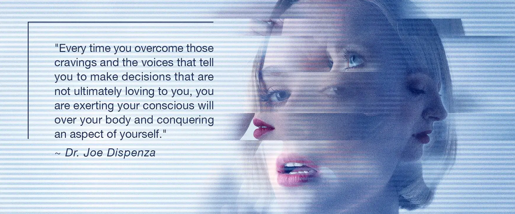 You want to change your life? It starts by making a different choice